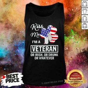 Nice Kiss Me I Am A 1 Veteran Or Irish Or Drunk Or Whatever Tank Top - Design by T-shirtbear.com