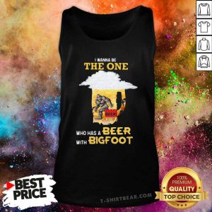 The Wanna Be The One Who Has A Beer With 2 Bigfoot Tank Top - Design by T-shirtbear.com