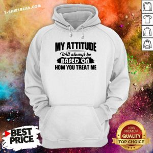 Grateful My Attitude Will Always Be Based On Hoodie - Design by T-shirtbear.com