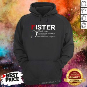 Hot Fister Another Term For Fishing Sister Just Way Cooler Hoodie - Design by T-shirtbear.com