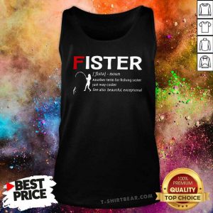 Hot Fister Another Term For Fishing Sister Just Way Cooler Tank Top - Design by T-shirtbear.com