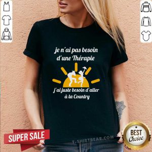 Nice Je Nai Pas Besoin Dune Therapie A La Country V-neck - Design by T-shirtbear.com
