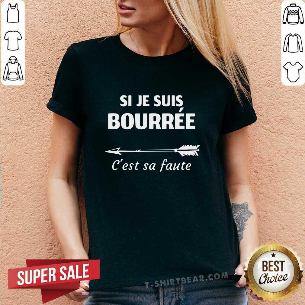Top Si Je Suis Bourree Cest Sa Faute Arrow V-neck Top Si Je Suis Bourree Cest Sa Faute Arrow V-neck