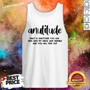 Awesome Anutitude What Is Anutitude You Ask Tank Top - Design by T-shirtbear.com