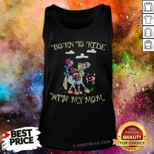 Born To Ride With My Mom Tank Top