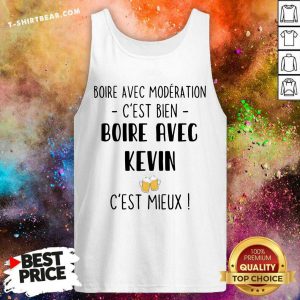 Cool Boire Avec Moderation Cest Bien Boire Avec Kevin Beer Tank Top - Design by T-shirtbear.com