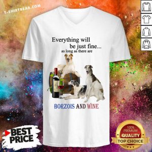 Everything Will Be Just Fine Borzois And Wine V-neck - Design by T-shirtbear.com