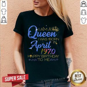 I Am A Queen I Was Born In April 1970 V-neck