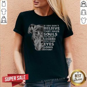 If You Do Not Belive They Have Souls Black Dog V-neck - Design by T-shirtbear.com