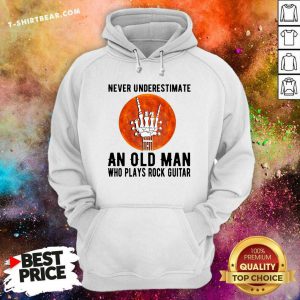 Never Underestimate An Old Man Who Plays Rock Guitar Hoodie