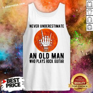Never Underestimate An Old Man Who Plays Rock Guitar Tank Top
