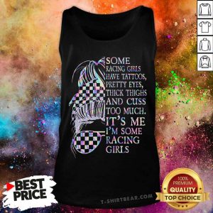 Some Racing Girls Have Tattoos Tank Top - Design by T-shirtbear.com