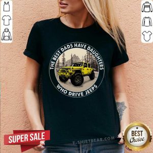 The Best Dads Have Daughters Who Drive Jeeps V-neck - Design by T-shirtbear.com