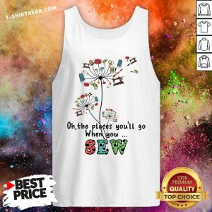 Dandelion Oh The Places You Will Go When You Sew Tank Top - Design by T-shirtbear.com