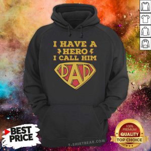 I Have A Hero I Call Him Dad Hoodie - Design by T-shirtbear.com