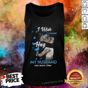 I Wish I Could Hug My Husband One More Time Tank Top - Design by T-shirtbear.com