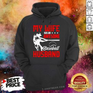 My Wife Has An Awesome Baseball Husband Hoodie - Design by T-shirtbear.com