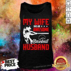 My Wife Has An Awesome Baseball Husband Tank Top - Design by T-shirtbear.com