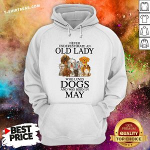 Never Underestimate A May Lady Who Loves Dogs Hoodie - Design by T-shirtbear.com