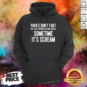 Papa Do Not Fart Sometime It Is Scream Hoodie - Design by T-shirtbear.com