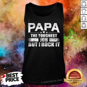 Papa The Toughest Job But I Rock It Tank Top - Design by T-shirtbear.com
