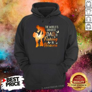 The Worlds Greatest Dad Is Fishing In Heaven Hoodie - Design by T-shirtbear.com
