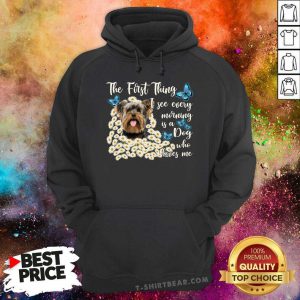 Yorkshire Terrier The First Thing I See Every Morning Hoodie - Design by T-shirtbear.com