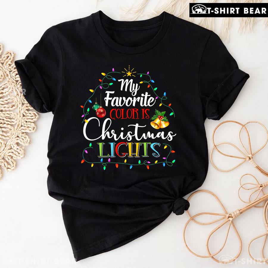 My Favorite Color Is Christmas Lights Christmas Tree Costume T-Shirt My Favorite Color Is Christmas Lights Christmas Tree Costume T-Shirt