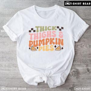 Thick Thighs & Pumpkin Pies T-Shirt