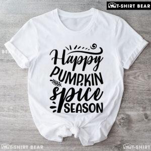 Happy Pumpkin Spice Season T-Shirt