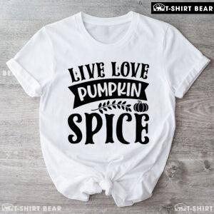 Live Love Pumpkin Spice T-Shirt