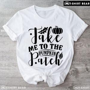 Take Me To The Pumpkin Patch T-Shirt