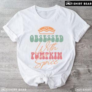 Obsessed With Pumpkin Spice T-Shirt