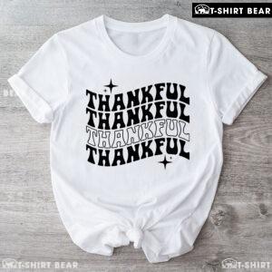 Thankful Thankful Thankful Thankful T-Shirt