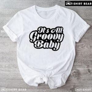 It's All Groovy Baby T-Shirt