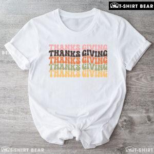 Thanksgiving Thanksgiving Thanksgiving Thanksgiving T-Shirt