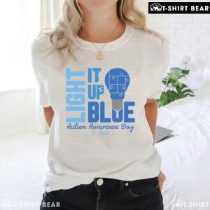 Light It Up Blue Autism Awareness Day 2 - April T-Shirt