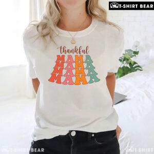 Thankful Mama Thanksgiving Vibes T-Shirt