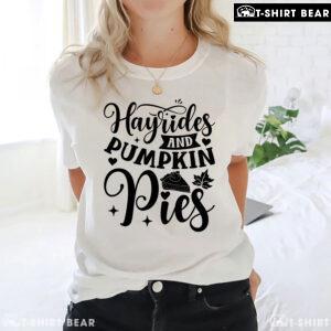 Hayrides And Pumpkin Pies T-Shirt