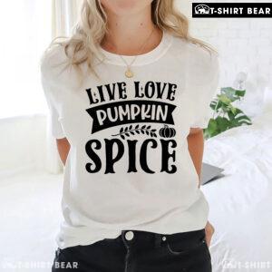 Live Love Pumpkin Spice T-Shirt