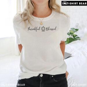 Thankful And Blessed T-Shirt