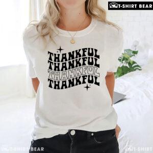 Thankful Thankful Thankful Thankful T-Shirt