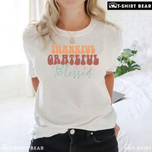 Thankful Grateful Blessed Thanksgiving T-Shirt