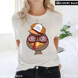 Turkey Gobble Gobble Give Thanks T-Shirt