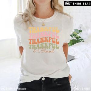 Thankful & Blessed Happy Thanksgiving T-Shirt