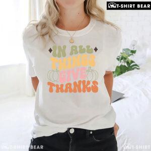 In All Things Give Thanks Pumpkin T-Shirt