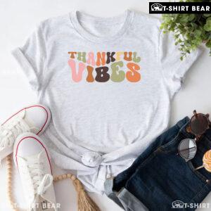 Thankful Vibes Thanksgiving T-Shirt
