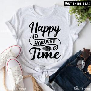 Happy Harvest Time T-Shirt