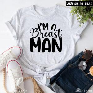 I'm A Breast Man T-Shirt