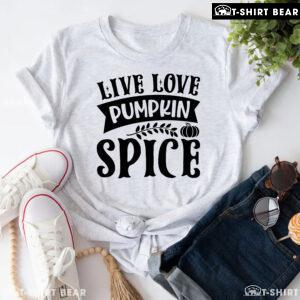 Live Love Pumpkin Spice T-Shirt